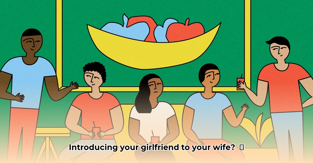 how-to-introduce-your-girlfriend-to-your-wife